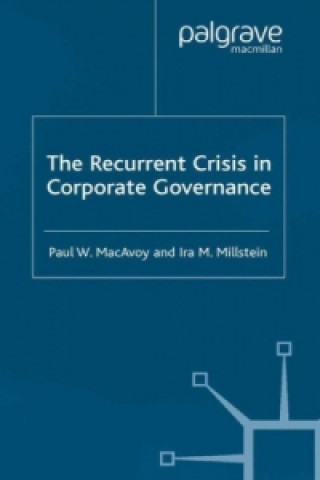 Kniha Recurrent Crisis in Corporate Governance Paul W. MacAvoy