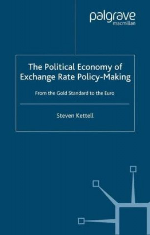 Könyv Political Economy of Exchange Rate Policy-Making Steven Kettell