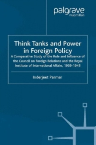 Könyv Think Tanks and Power in Foreign Policy I. Parmar