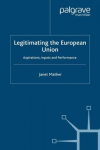 Kniha Legitimating the European Union J. Mather