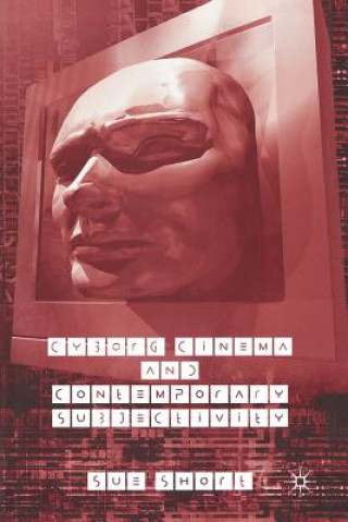 Kniha Cyborg Cinema and Contemporary Subjectivity S. Short