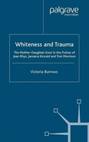 Kniha Whiteness and Trauma Victoria Burrows