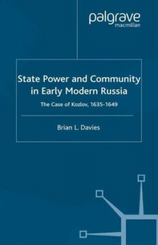 Książka State, Power and Community in Early Modern Russia Brian L. Davies