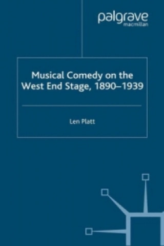 Carte Musical Comedy on the West End Stage, 1890 -  1939 L. Platt