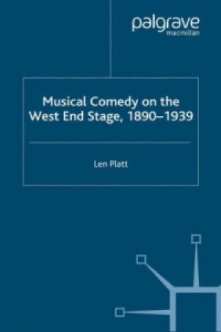 Knjiga Musical Comedy on the West End Stage, 1890 -  1939 L. Platt