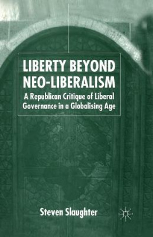 Kniha Liberty Beyond Neo-Liberalism S. Slaughter