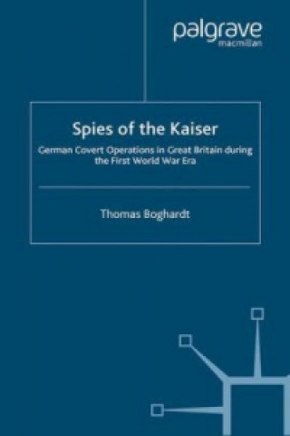 Książka Spies of the Kaiser Thomas Boghardt