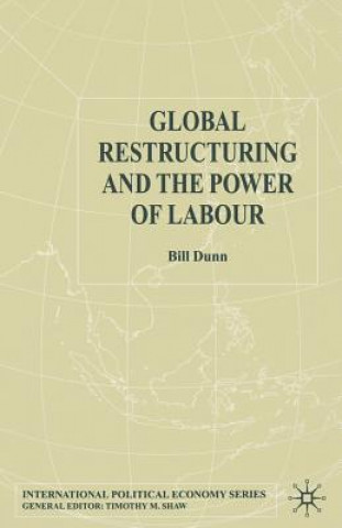 Buch Global Restructuring and the Power of Labour Bill Dunn