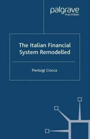 Книга Italian Financial System Remodelled Pierluigi Ciocca