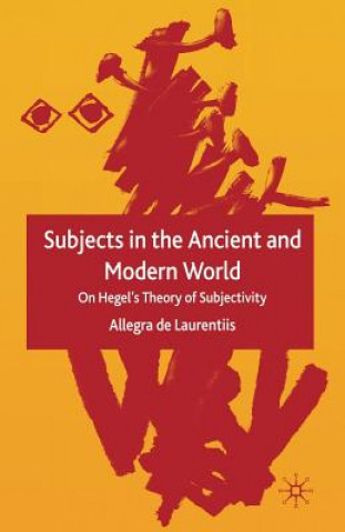 Kniha Subjects in the Ancient and Modern World Allegra de Laurentiis