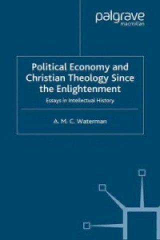 Buch Political Economy and Christian Theology Since the Enlightenment A Waterman