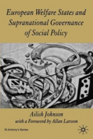 Książka European Welfare States and Supranational Governance of Social Policy A. Johnson