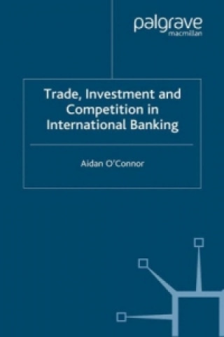 Carte Trade, Investment and Competition in International Banking A. O'Connor
