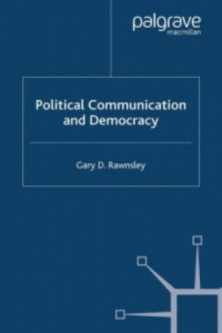 Kniha Political Communication and Democracy G. Rawnsley