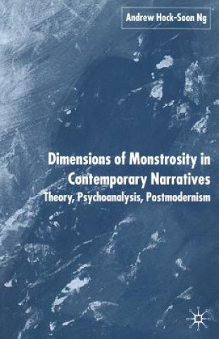Carte Dimensions of Monstrosity in Contemporary Narratives A. Ng