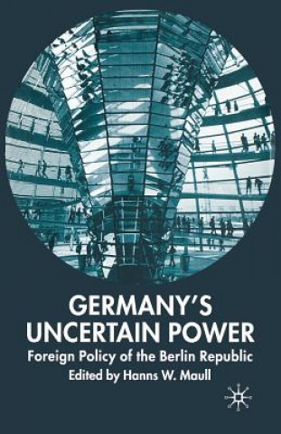 Knjiga Germany's Uncertain Power H. Maull