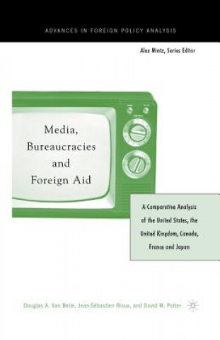 Buch Media, Bureaucracies, and Foreign Aid Douglas A. van Belle