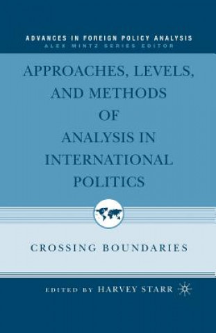 Könyv Approaches, Levels, and Methods of Analysis in International Politics H. Starr