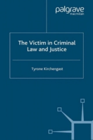 Kniha Victim in Criminal Law and Justice T. Kirchengast