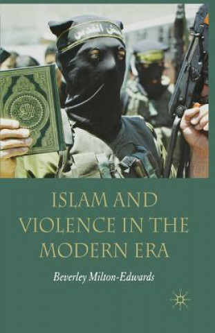 Könyv Islam and Violence in the Modern Era B. Milton-Edwards