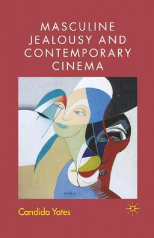 Kniha Masculine Jealousy and Contemporary Cinema C. Yates