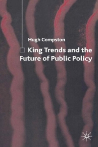 Book King Trends and the Future of Public Policy Hugh Compston