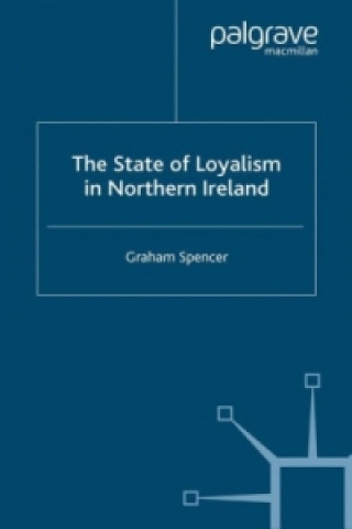 Книга State of Loyalism in Northern Ireland G. Spencer