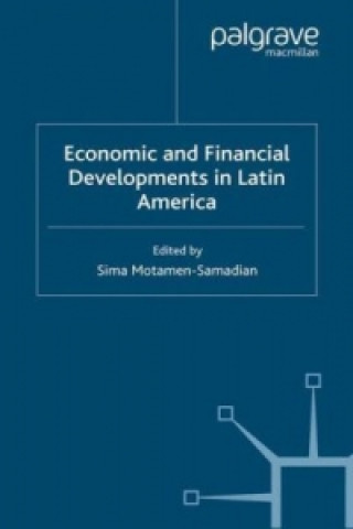 Könyv Economic and Financial Developments in Latin America Sima Motamen-Samadian