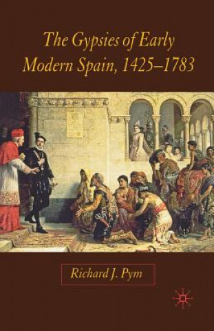 Könyv Gypsies of Early Modern Spain R. Pym