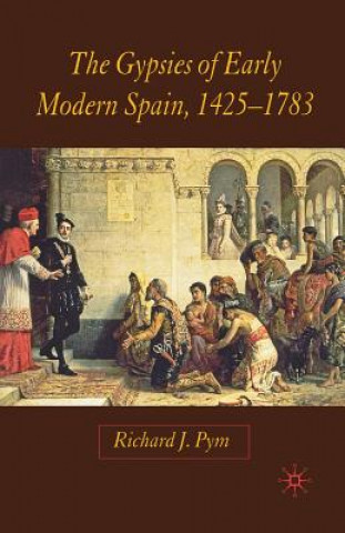 Buch Gypsies of Early Modern Spain R. Pym