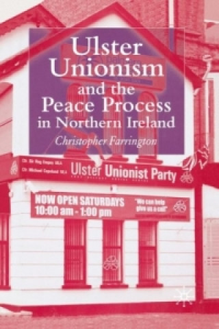 Kniha Ulster Unionism and the Peace Process in Northern Ireland C. Farrington