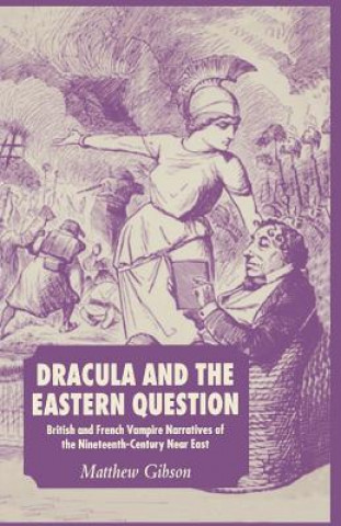 Kniha Dracula and the Eastern Question M. Gibson