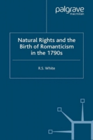 Carte Natural Rights and the Birth of Romanticism in the 1790s R. White