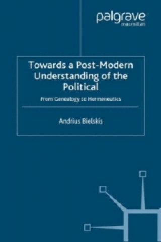 Kniha Towards a Post-Modern Understanding of the Political Andrius Bielskis