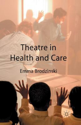 Książka Theatre in Health and Care Emma Brodzinski