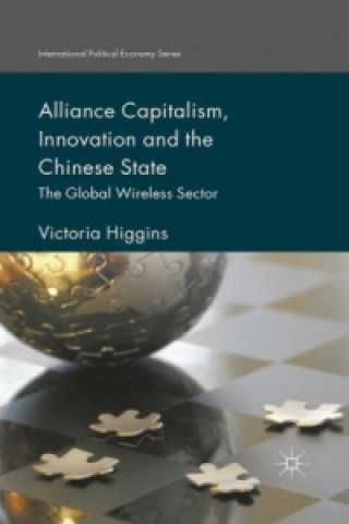 Carte Alliance Capitalism, Innovation and the Chinese State Victoria Higgins