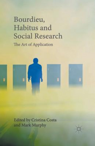 Książka Bourdieu, Habitus and Social Research Cristina Costa