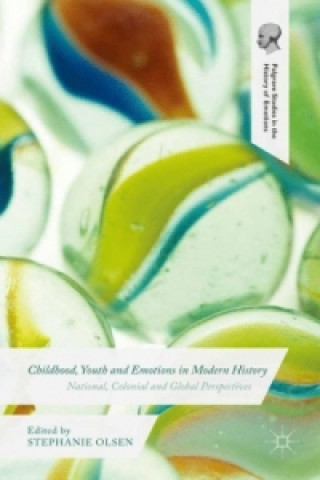 Kniha Childhood, Youth and Emotions in Modern History Stephanie Olsen