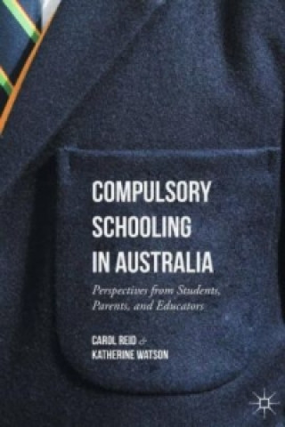 Könyv Compulsory Schooling in Australia Carol Reid