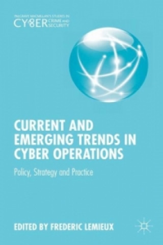 Книга Current and Emerging Trends in Cyber Operations Frederic Lemieux