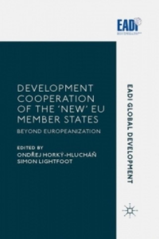 Könyv Development Cooperation of the 'New' EU Member States Ond?ej Horký-Hluchá?