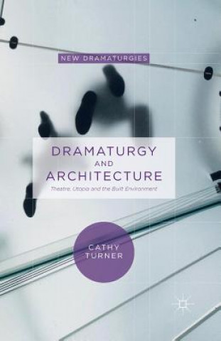 Книга Dramaturgy and Architecture Cathy Turner