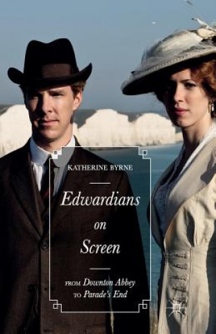 Libro Edwardians on Screen Katherine Byrne