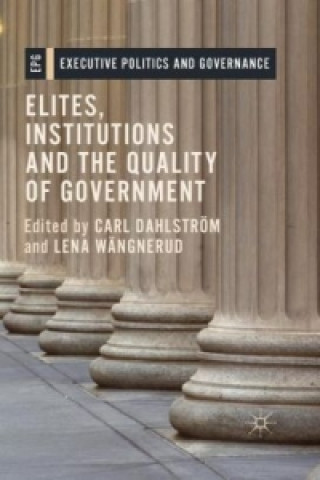 Carte Elites, Institutions and the Quality of Government Carl Dahlström