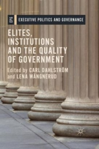 Kniha Elites, Institutions and the Quality of Government Carl Dahlström