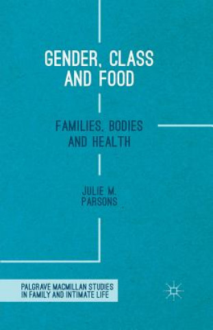 Книга Gender, Class and Food Julie M. Parsons