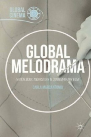 Kniha Global Melodrama Carla Marcantonio