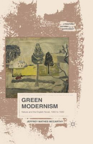 Knjiga Green Modernism Jeffrey Mathes McCarthy