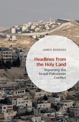 Книга Headlines from the Holy Land James Rodgers