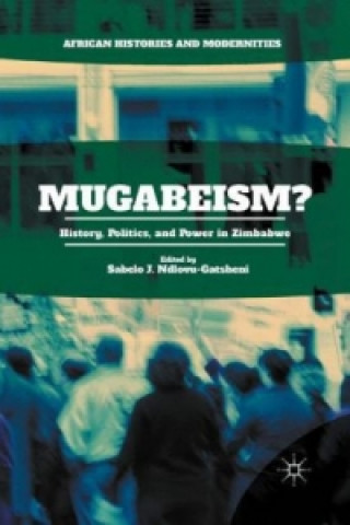 Kniha Mugabeism? Sabelo J. Ndlovu-Gatsheni